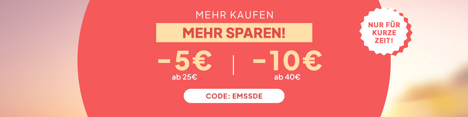 Mher Kaufen, Mehr Sparen! -5€ ab 25€ | -10€ ab 40€. Code: EMSSDE